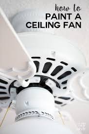 How To Make A Ceiling Fan Disappear Ceiling Fan Makeover Painting Ceiling Fans Ceiling Fan Diy