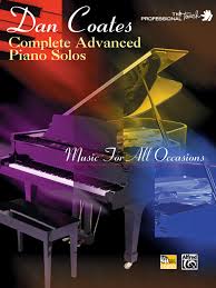 Check spelling or type a new query. Dan Coates Complete Advanced Piano Solos Music For All Occasions The Professional Touch Series Coates Dan 9780769292649 Amazon Com Books