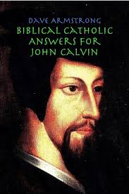 John Calvin: Catholic Appraisal (Index Page)