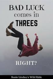 Bad Luck Comes In Threes Right Blogging Advice Luck Blogging Groups