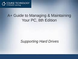 Check spelling or type a new query. A Guide To Managing Maintaining Your Pc 8th Edition Supporting Hard Drives Pptx Powerpoint