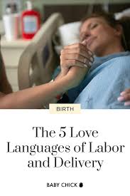 The 5 Love Languages Of Labor Delivery Birth Partner 5 Love Languages Baby Delivery