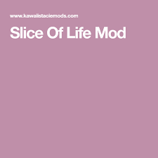 Slumber party mod · 4. Slice Of Life Mod Slice Of Life Life Mod