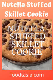 The Best Nutella Stuffed Deep Dish Skillet Cookie Recipe Foodtasia Video Recipe Video In 2020 Nutella Recipes Skillet Chocolate Chip Cookie Chocolate Chip Cookie Pizza