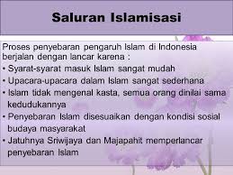 Sebutkan berbagai saluran islamisasi di indonesia. Proses Masuk Dan Berkembangnya Islam Di Indonesia Ppt Download