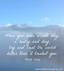 The way it is with most ships now is good. Color My Bliss Colorful Quotes Treat The World Better Than It Treats You