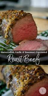 Horseradish Garlic Rosemary Encrusted Roast Beef Roast Beef Recipes Tender Roast Beef Christmas Food Dinner
