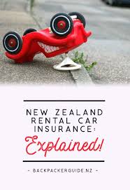 A Simple Guide To Car Rental Insurance In New Zealand Comparing Car Rental Companies Is About As Fun As A Colourblind Car Rental New Zealand Travel Insurance