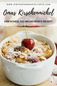 Klassischer Kirschenmichel Wie Bei Mutti Zimtkeks Und Apfeltarte Kirschenmichel Kirschenmichel Rezept Rezepte