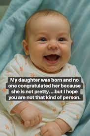 My daughter came into the world. I imagined smiles, congratulations, open  arms to welcome her. But instead, there was only silence, because she does  not fit into society's standards of “beauty.”