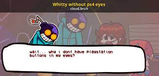 Jul 08, 2021 · adblock detectado. Whitty Without Ps4 Eyes Friday Night Funkin Mods