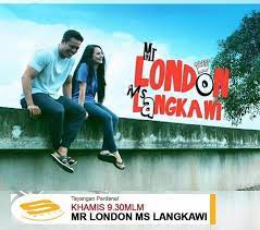 Sinopsis mr london ms langkawi. Drama Mr London Ms Langkawi 2017 Suria