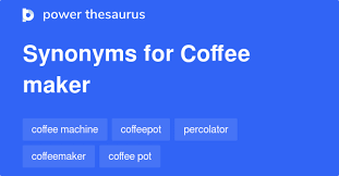Here are 4 entries in the thesaurus containing coffee. Synonyms Coffee Machine