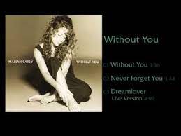 Если жизнь будет без тебя. Full Single Mariah Carey Without You Youtube