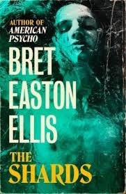 The Shards by Bret Easton Ellis — Lonesome Reader