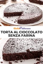 Torta Al Cioccolato Senza Farina Ricetta Dolci Ricette Dolci Cioccolato Senza Farina