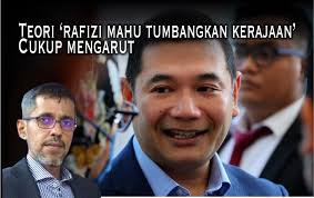 Teori 'Rafizi Mahu Tumbangkan Kerajaan Mengarut', Tak Masuk Akal