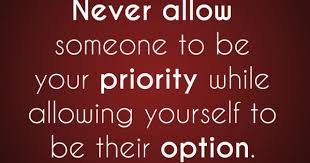 Love Quote Never Allow Someone To Be Your Priority While Option Quotes Love Quotes Inspirational Bible Quotes