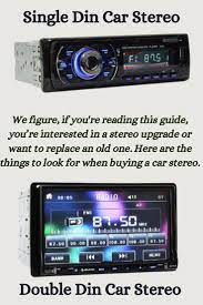 Single Din Vs Double Din Car Stereo Comparison Which One Is Better In 2021 Car Stereo Car Stereo Installation Car Stereo Systems