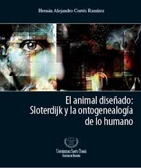 ¡los animales han sido capaces de dar lecciones de vida y sobrevivencia al hombre! Libro El Animal Disenado Sloterdijk Y La Ontogenealogia De Lo Humano Isbn 9789586318037 Ediciones Usta Aseuc