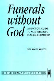 In my humble opinion… …not all wedding ceremonies need to be 35+ minutes long. Funerals Without God Practical Guide To Nonreligious Funerals Practical Guides To Non Religious Ceremonies Amazon Co Uk Willson Jane Wynne 9780901825148 Books