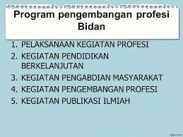 Program studi sarjana kebidanan dan pendidikan profesi bidan berdiri pada tanggal 17 juni 2019, sesuai dengan keputusan menteri riset, teknologi, dan pendidikan tinggi republik indonesia nomor. Program Pengembangan Keprofesian Bidan Program Pengembangan Profesi Bidan 1 Pelaksanaan Kegiatan Profesi 2 Kegiatan Pendidikan Berkelanjutan 3 Kegiatan Ppt Download