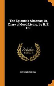 Libro The Epicure's Almanac; Or, Diary of Good Living, by b. E. Hill De  Benson Earle Hill