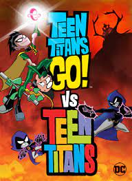 Teen Titans Go Vs Teen Titans Teen Titans Go Wiki Fandom