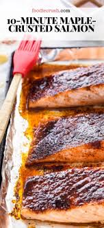 10 Minute Maple Crusted Salmon Salmon Recipes Baked Easy Salmon Glaze Recipes Salmon Recipes Baked Healthy