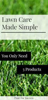 Looking for organic lawn care? Lawn Care Schedule Using Only 3 Products Lawn Care Schedule Organic Lawn Lawn Care