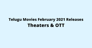 So here are the list of upcoming movies releasing on ott platforms. Telugu Movies February 2021 Release Dates Theaters Ott