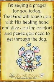 Pin By Martha Nance On Little Church Mouse Prayers For Healing Prayer For A Friend Prayers