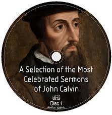 A Selection of the Most Celebrated Sermons of John Calvin Audiobook in 7  CDs