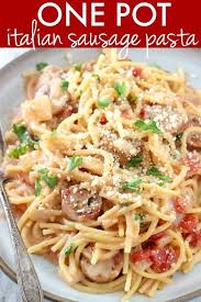One Pot Italian Sausage Pasta Recipe Italian Sausage Pasta Sausage Pasta Recipes Italian Sausage Recipes