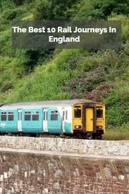 The Best 10 English Rail Journeys Travel Fun England Travel England