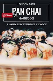 A Luxury Sushi Experience At Pan Chai Harrods London London Eats Eat London Food