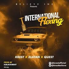 Download Mp3 Krest Ft Zlatan Quest International Flexing Flex Celebrity Entertainment Mp3