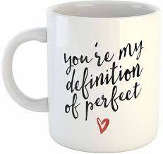 Thank your husband with these touching quotes this large coffee mug is black when cold but reveals a sweet message for your husband when. Ikraft You Re My Definition Of Perfect Love Quote Printed Coffeemug Tea Cup Gift For Girlfriend Boyfriend Husband Wife Ceramic Coffee Mug Price In India Buy Ikraft You Re My Definition Of