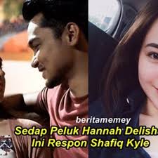 Mohd syafiq shamim bin abdul razak (born 24 june 1992), known professionally as syafiq kyle, is a malaysian actor and model. Sedap Peluk Hannah Delisha Ini Respon Shafiq Kyle