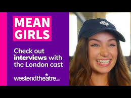 Mean Girls Videos: Watch interviews with the Mean Girls London cast &  Broadway alumni
