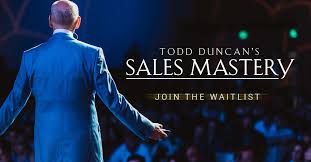 Todd Duncan's Sales Mastery 2024- Join the Waitlist!