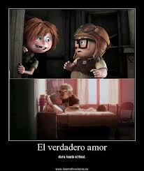 Up El Verdadero Amor Dura Hasta El Final Frases Up Una Aventura Frases De Up