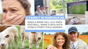 A FAMILY IN NORFOLK 5 NADS & MARK Fall Out over FOOTBALL, Mark Flirts with  COWS & POPPY FIELD Heaven