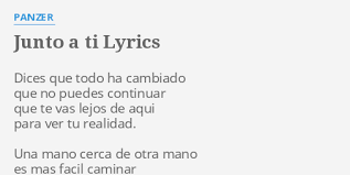 Junto A Ti Lyrics By Panzer Dices Que Todo Ha Deci por dios que me has dado que estoy tan cambiado, no se mas quien soy. junto a ti lyrics by panzer dices que
