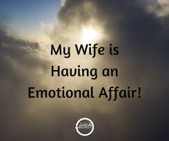 My Wife Is Having An Emotional Affair Love Respect Emotional Affair Emotions Wife Affair