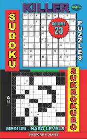 On a statistics topic or the history of sudokus, as reading material for those who. Killer Sudoku Puzzles And Sukrokuro Medium Hard Levels By Basford Holmes