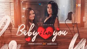 Danieze Santiago Baby I Love You Letra Ft Banda Amor Mania Lyrics Letras2 Com