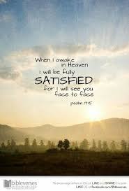 When I Die I Will See Jesus And So Many Loved Ones In Heaven Psalm 17 Loved One In Heaven Psalms