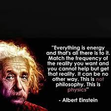 Physics Einstein Everything Is Energy Abraham Hicks Quotes