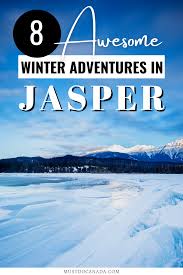 8 Awesome Winter Adventures In Jasper In 2021 Alberta Travel Winter Adventure Best Winter Destinations